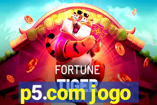 p5.com jogo
